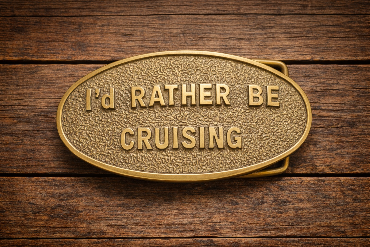 “I’d Rather Be Cruising” Vintage Brass Belt Buckle
